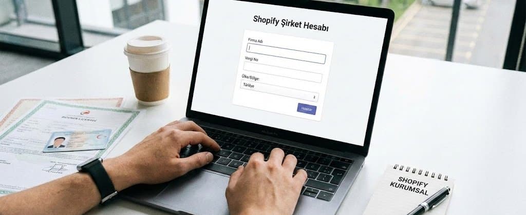Shopify Şirket Hesabı Açma Rehberi